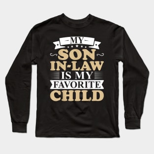 My Son In Law Is My Favorite Child Long Sleeve T-Shirt